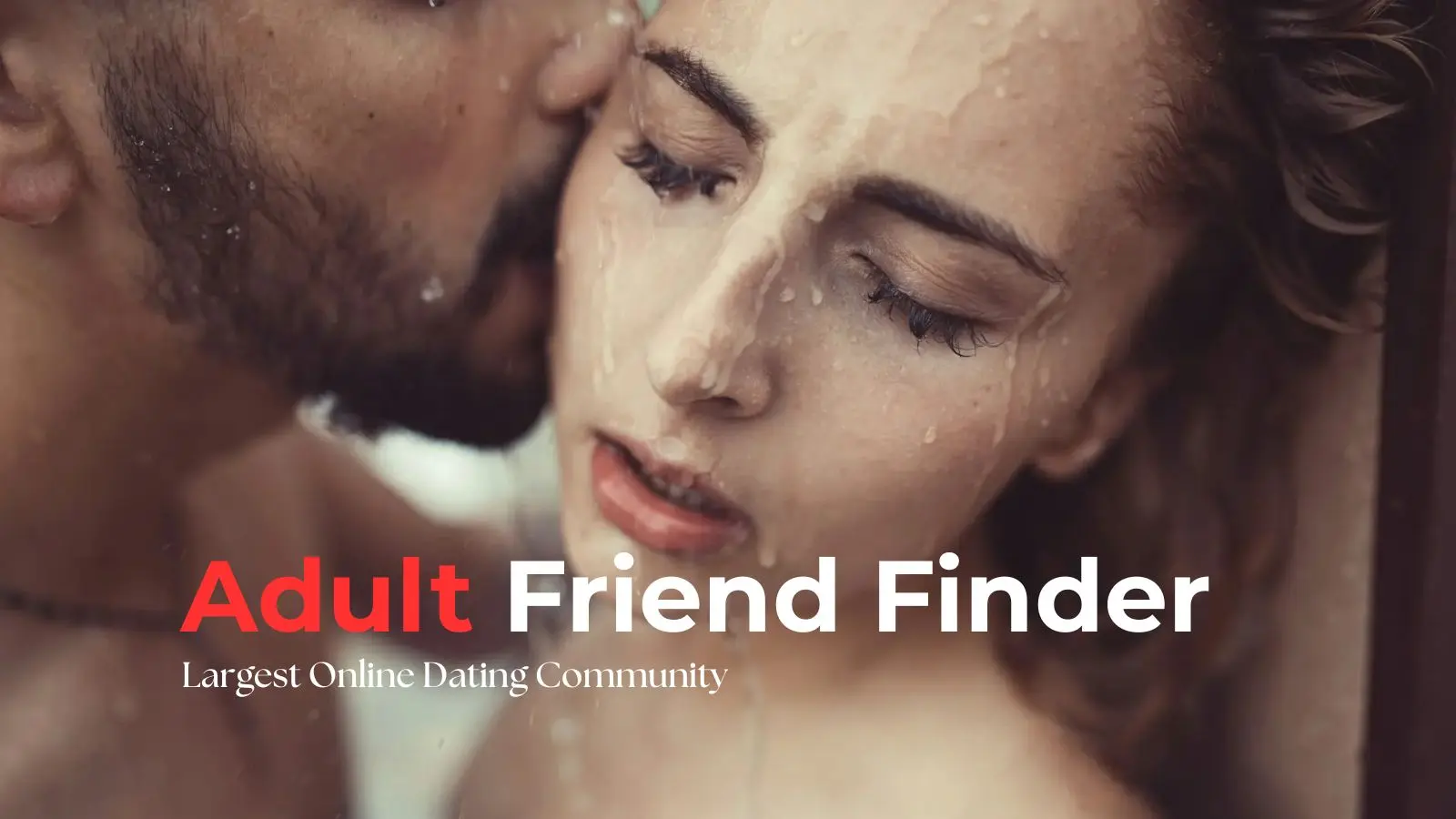 A romantic couple interacting in a shower with a steam-filled background, featuring a white text overlay that reads 'AdultFriendFinder: Largest Online Dating Community'.